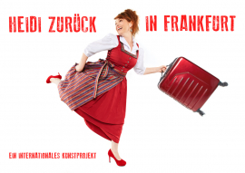 "Heidi zurück in Frankfurt" - Flyer © Hans Keller